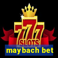 maybach bet